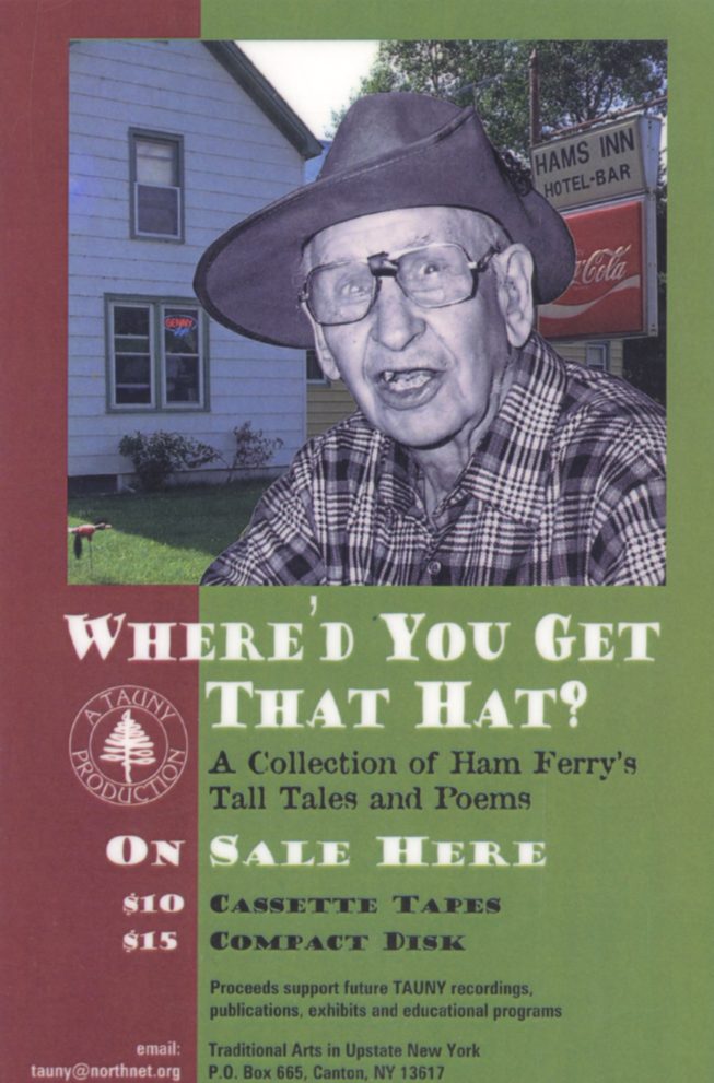 In 2000, TAUNY released Where'd You Get That Hat?: A Collection of Ham Ferry's Tall Tales and Poems (currently out of print but available in the TAUNY Archives).